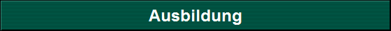 Ausbildung