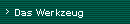Das Werkzeug